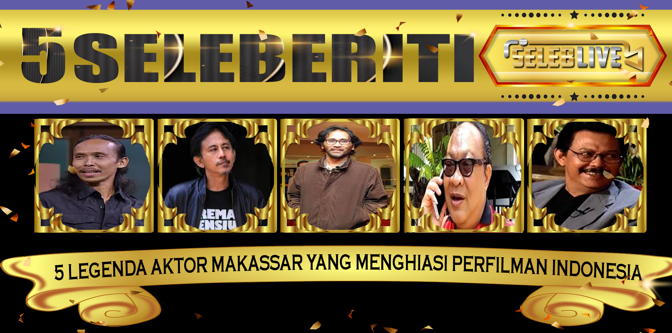 5 Legenda Aktor Makassar