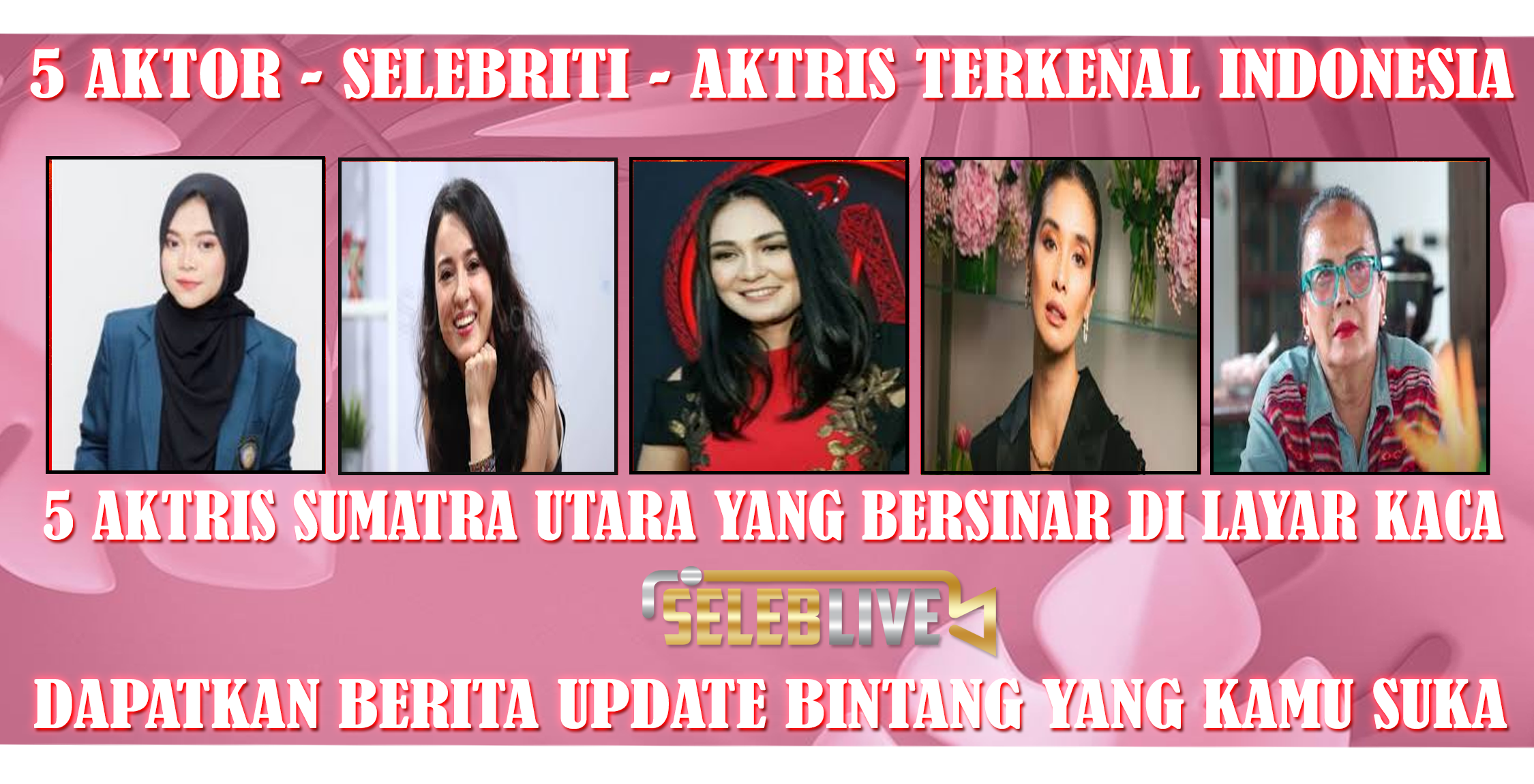 5 Aktris Sumatra Utara